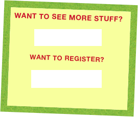 WANT TO SEE MORE STUFF?

CLICK HERE

WANT TO REGISTER?

CLICK HERE
